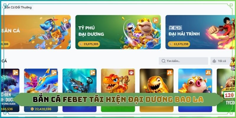 Bắn cá Febet tái hiện đại dương bao la
